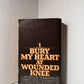 Bury My Heart at Wounded Knee by Dee Brown