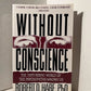 Without Conscience: The Disturbing World of the Psychopaths Among Us by Robert D. Hare