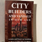 City Builders and Vandals in Our Age by Caleb Maupin