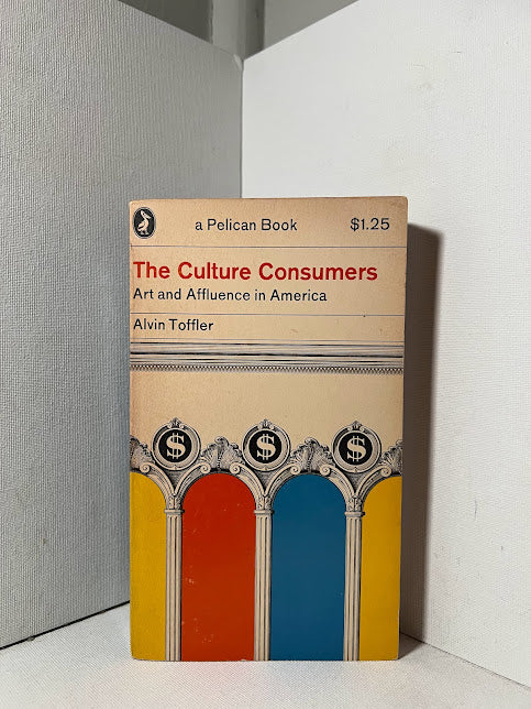 The Culture Consumer by Alfin Toffler