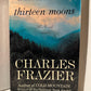 Thirteen Moons by Charles Frazier