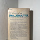 Small is Beautiful by E.F. Schumacher