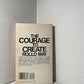 The Courage to Create by Rollo May
