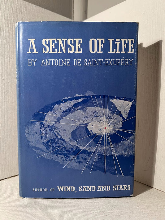 A Sense of Life by Antoine de Saint-Exupery