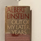 Out of My Later Years by Albert Einstein