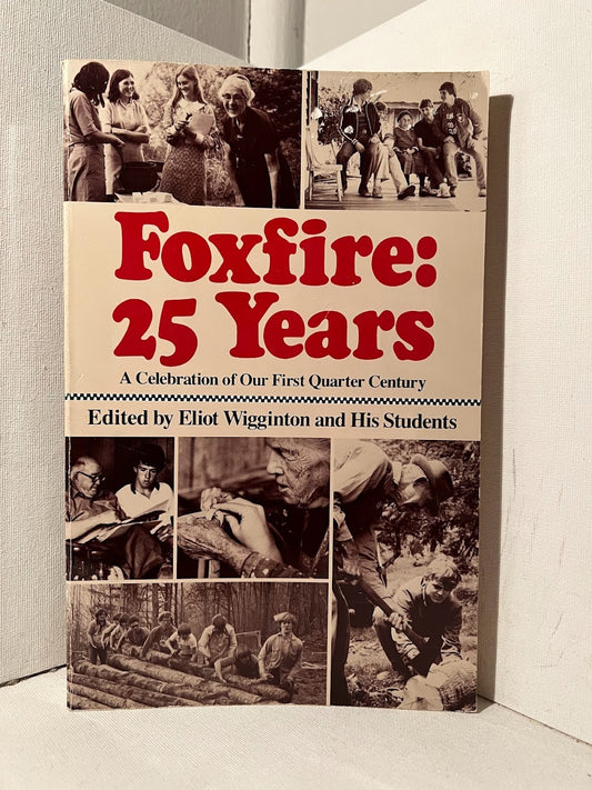 Foxfire: 25 Years edited by Eliot Wigginton