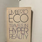 Travels in Hyper Reality by Umberto Eco