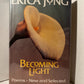 Becoming Light by Erica Jong