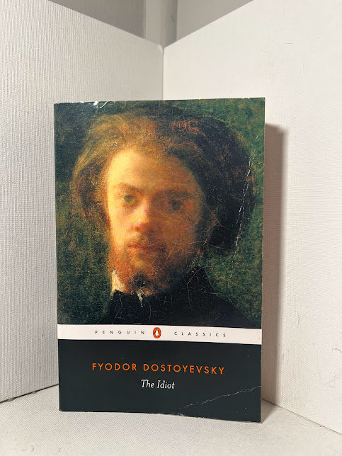 The Idiot by Fyodor Dostoevsky