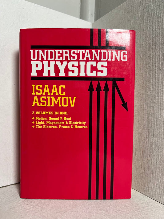 Understanding Physics by Isaac Asimov