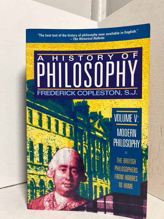 A History of Philosophy Volume V: Modern Philosophy by Frederick Copleston