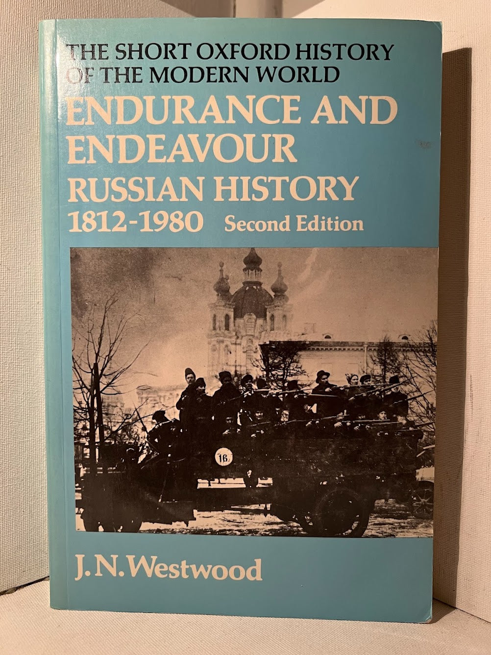 Endurance and Endeavor: Russian History by J.N. Westwood