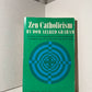 Zen Catholicism by Dom Aelred Graham