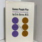 Games People Play by Eric Berne