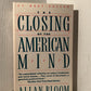The Closing of the American Mind by Allan Bloom