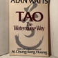 Tao: The Watercourse Way by Alan Watts