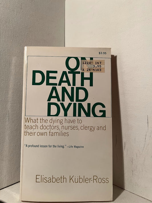 On Death and Dying by Elisabeth Kubler-Ross