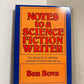 Notes to a Science Fiction Writer by Ben Bova