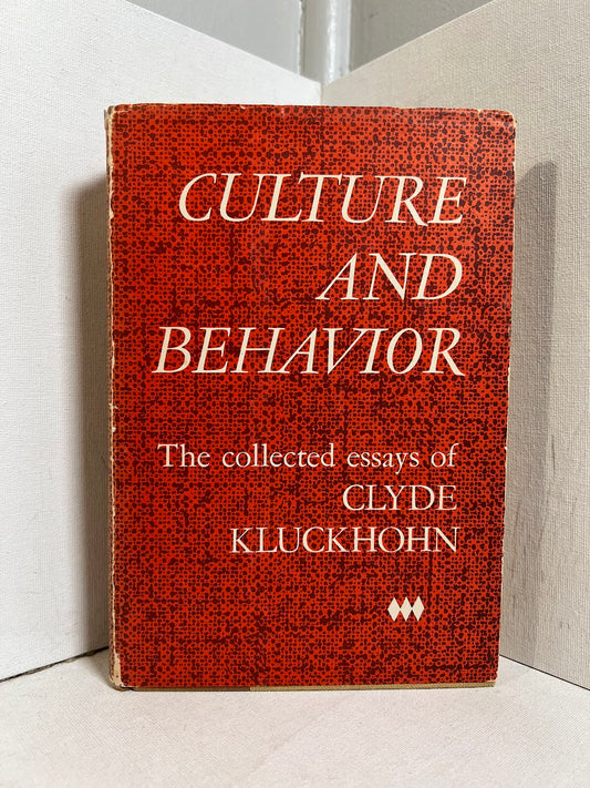 Culture and Behavior - The Collected Essays of Clyde Kluckhohn