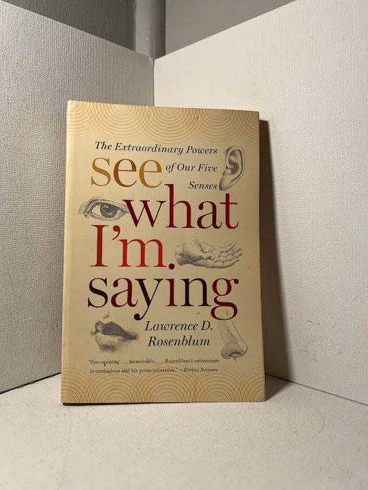 See What I'm Saying by Lawrence D. Rosenblum