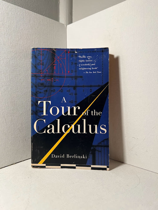 A Tour of the Calculus by David Berlinski