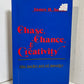 Chase, Chance & Creativity by James H. Austin