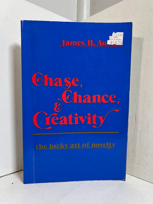 Chase, Chance & Creativity by James H. Austin