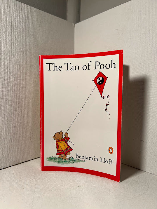 The Tao of Pooh by Benjamin Hoff