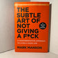 The Subtle Art of Not Giving a Fuck by Mark Manson