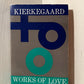 Works of Love by Soren Kierkegaard