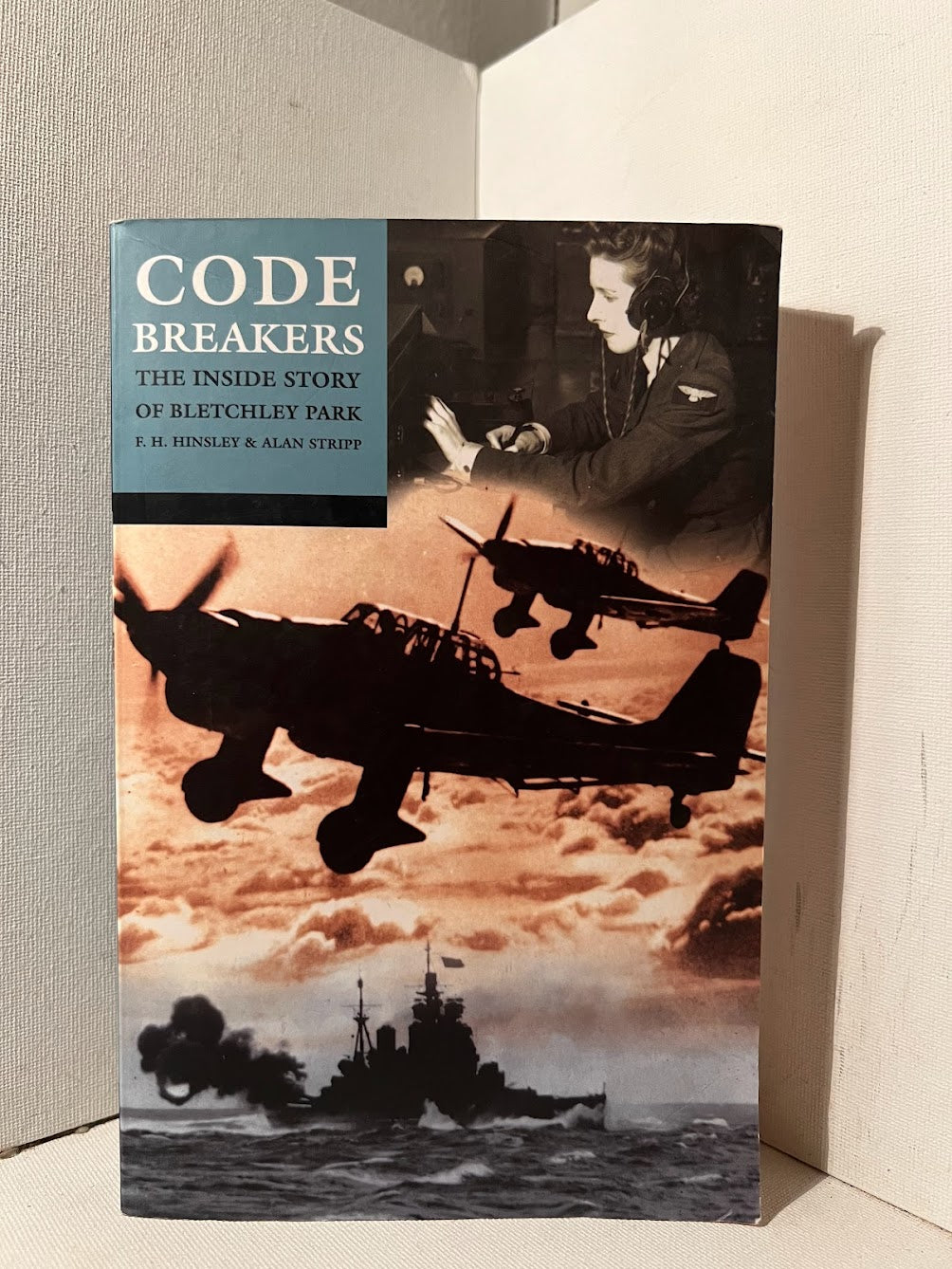 Code Breakers: The Inside Story of Bletchley Park by F.H. Hinsley & Alan Stripp