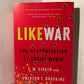 Like War: The Weaponization of Social Media by P.W. Singer and Emerson T. Brooking