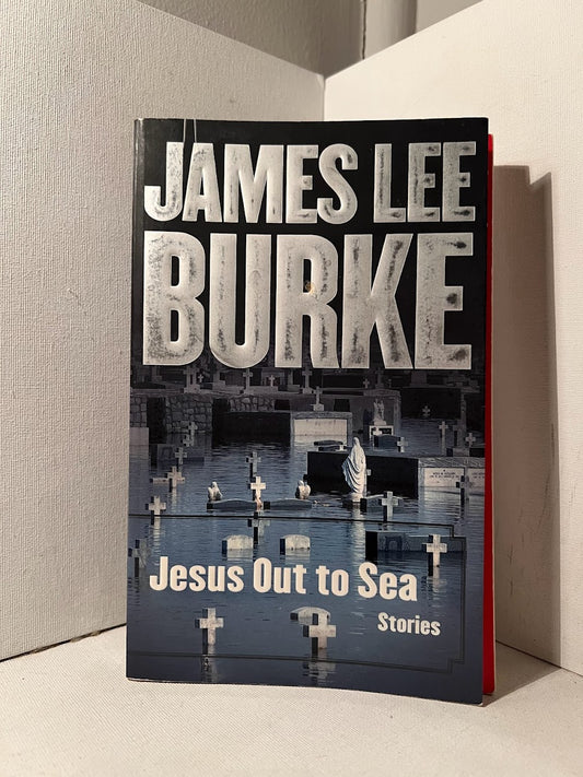 Jesus Out to Sea by James Lee Burke