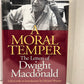 A Moral Temper - The Letters of Dwight Macdonald