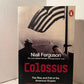 Colossus by Niall Ferguson