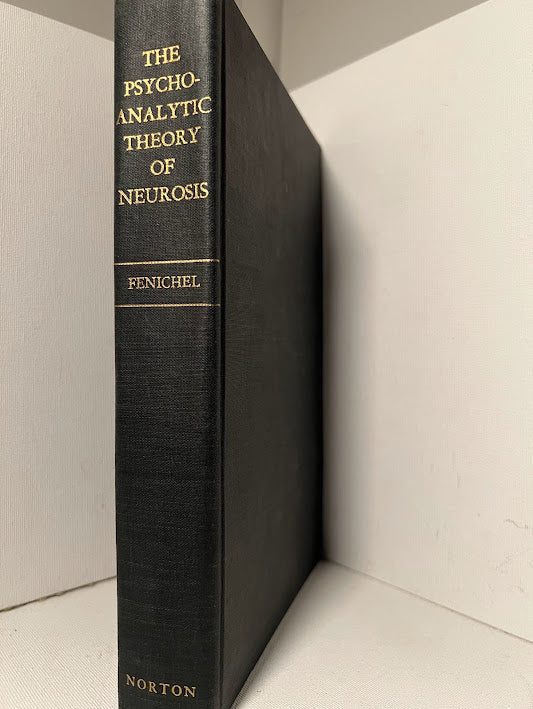 The Psychoanalytic Theory of Neurosis by Otto Fenichel