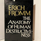 The Anatomy of Human Destructiveness by Erich Fromm