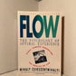 Flow by Mihaly Csikszentmihalyi