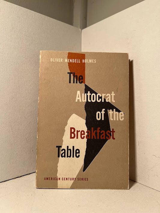 The Autocrat of the Breakfast Table by Oliver Wendell Holmes