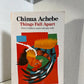 Things Fall Apart by Chinua Achebe