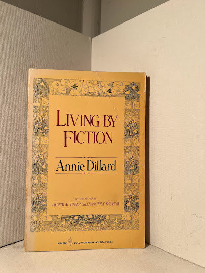 Living by Fiction by Annie Dillard