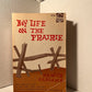 Boy Life on the Prairie by Hamlin Garland