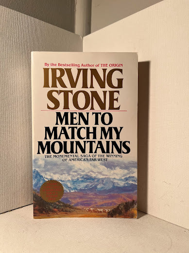 Men to Match My Mountains by Irving Stone