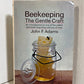 Beekeeping - The Gentle Craft by John F. Adams