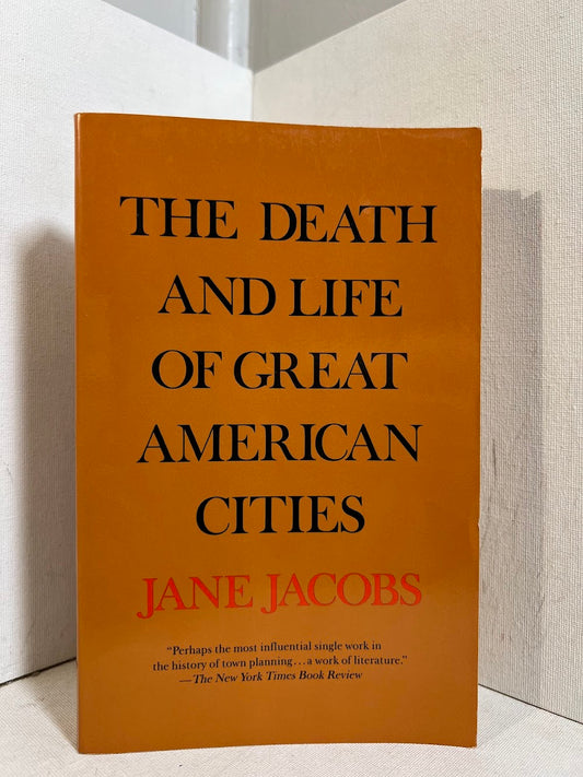 The Death and Life of Great American Cities by Jane Jacobs