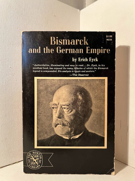 Bismark and the German Empire by Erich Eyck