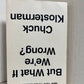But What If We're Wrong? by Chuck Klosterman