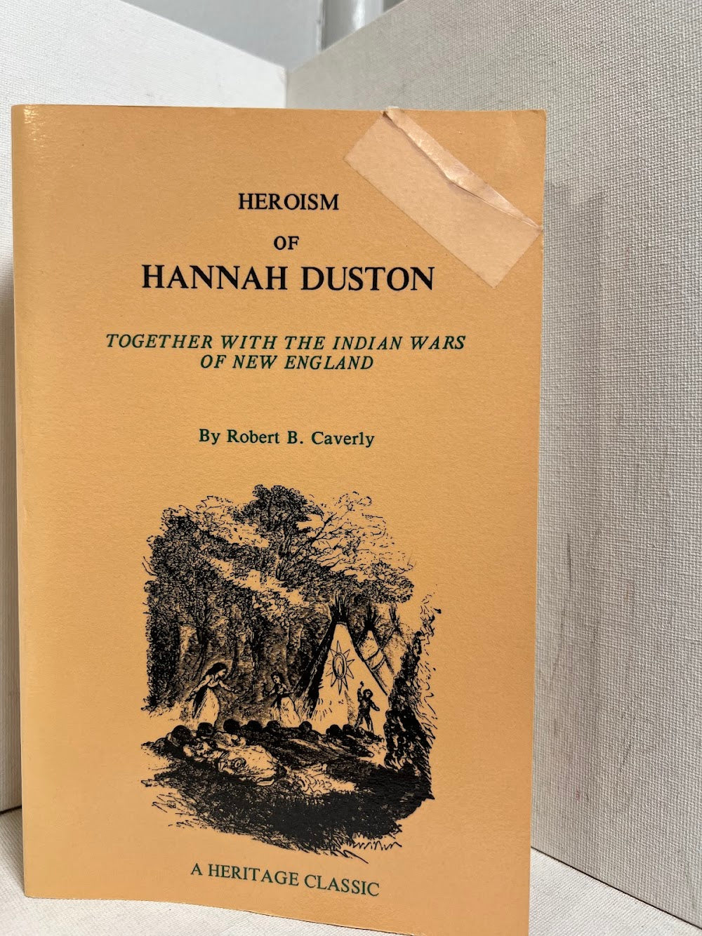 Heroism of Hannah Duston by Robert B. Caverly