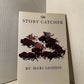 The Story Catcher by Mari Sandoz