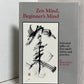 Zen Mind, Beginner's Mind by Shunryu Suzuki